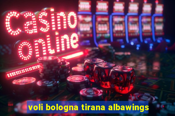 voli bologna tirana albawings