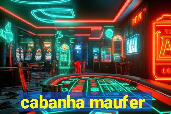 cabanha maufer