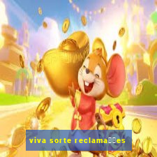 viva sorte reclama莽玫es