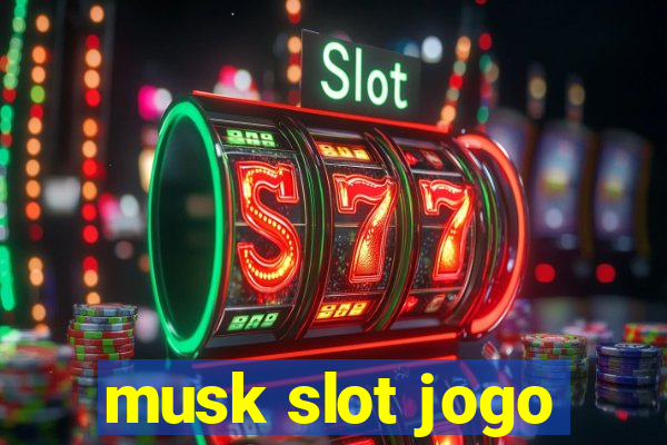 musk slot jogo