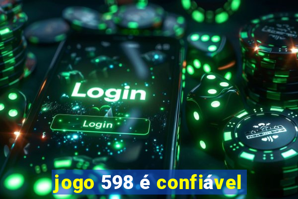 jogo 598 é confiável