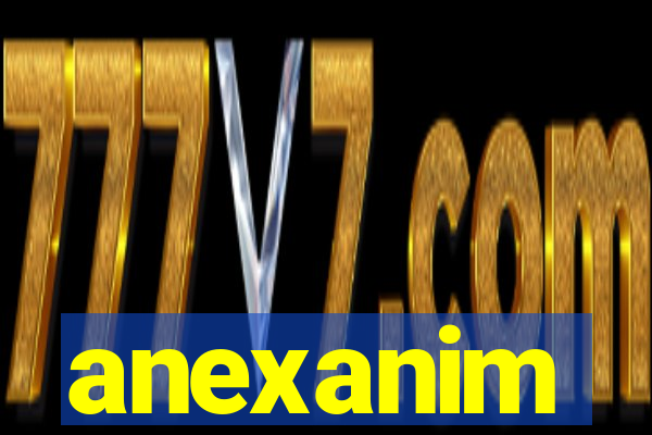 anexanim