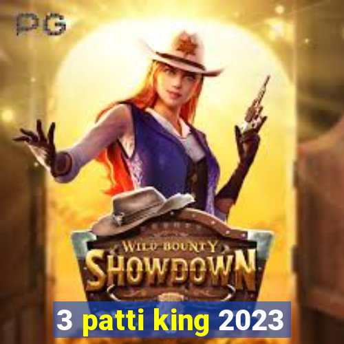 3 patti king 2023