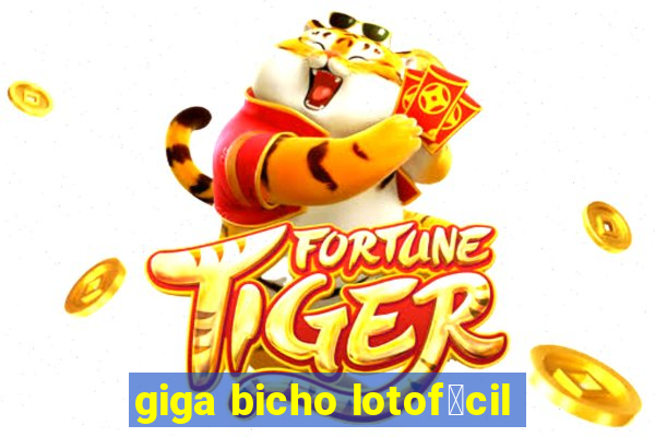 giga bicho lotof谩cil