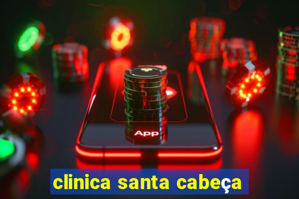 clinica santa cabeça