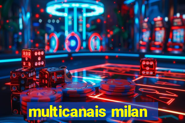 multicanais milan