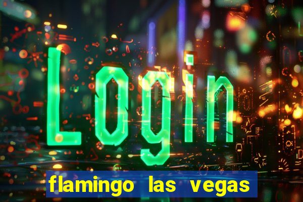 flamingo las vegas hotel casino