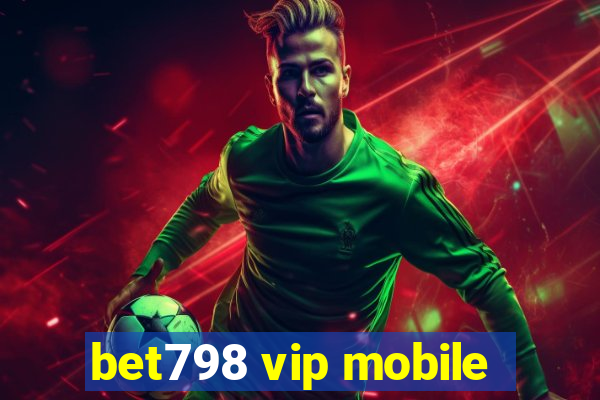 bet798 vip mobile