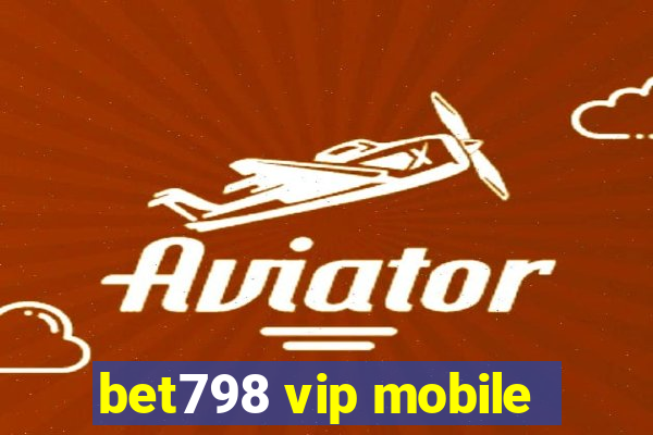 bet798 vip mobile