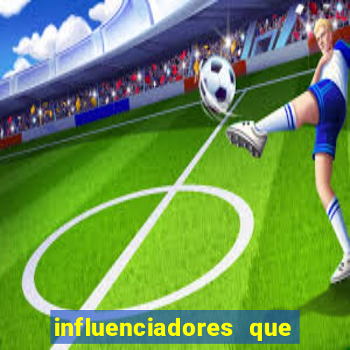 influenciadores que divulgam jogos do tigre