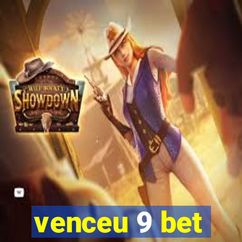 venceu 9 bet