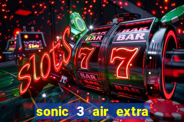 sonic 3 air extra slot ray