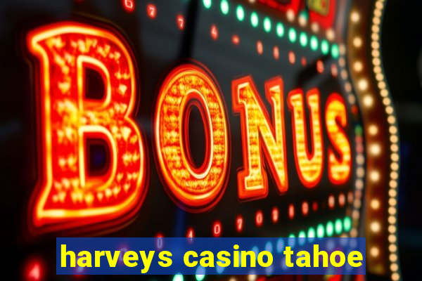 harveys casino tahoe