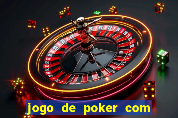 jogo de poker com dinheiro real