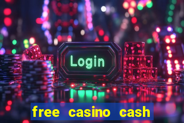 free casino cash no deposit