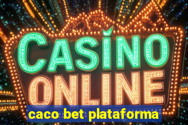 caco bet plataforma