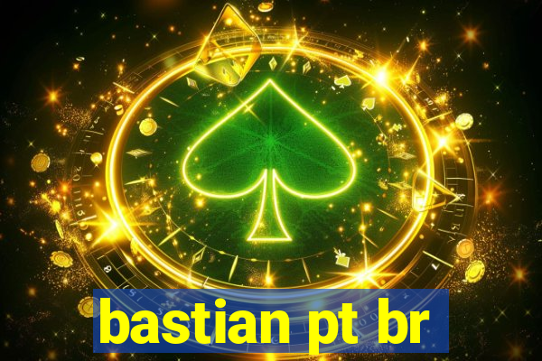 bastian pt br