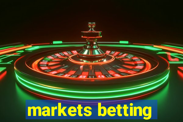 markets betting