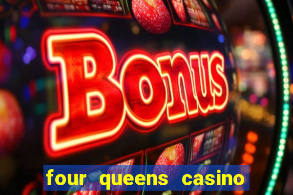 four queens casino hotel las vegas