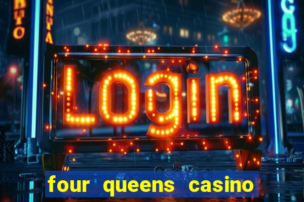 four queens casino hotel las vegas