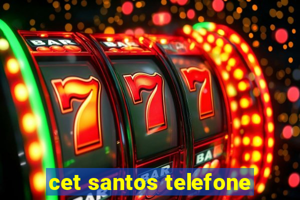 cet santos telefone