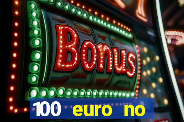 100 euro no deposit casino bonus