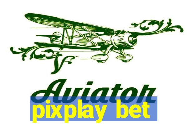 pixplay bet