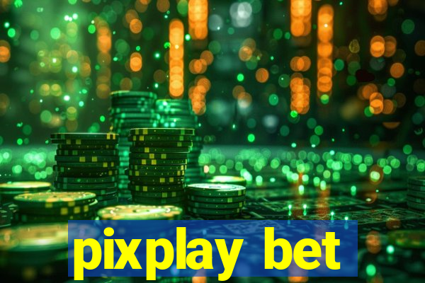 pixplay bet