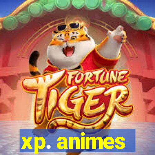 xp. animes