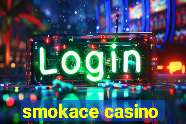 smokace casino