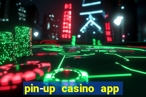 pin-up casino app download apk