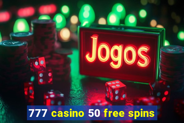 777 casino 50 free spins