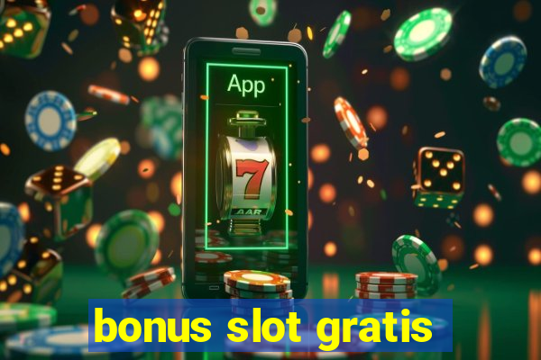 bonus slot gratis