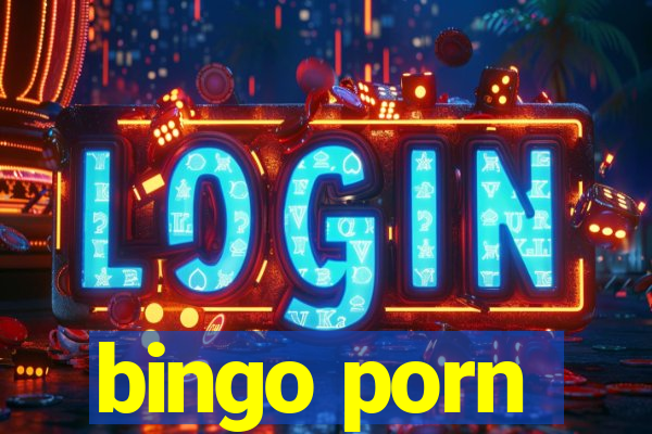 bingo porn