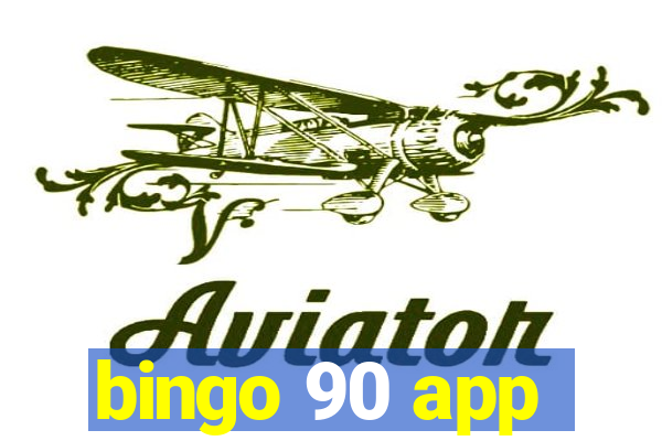 bingo 90 app