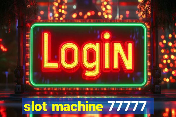 slot machine 77777