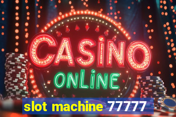 slot machine 77777