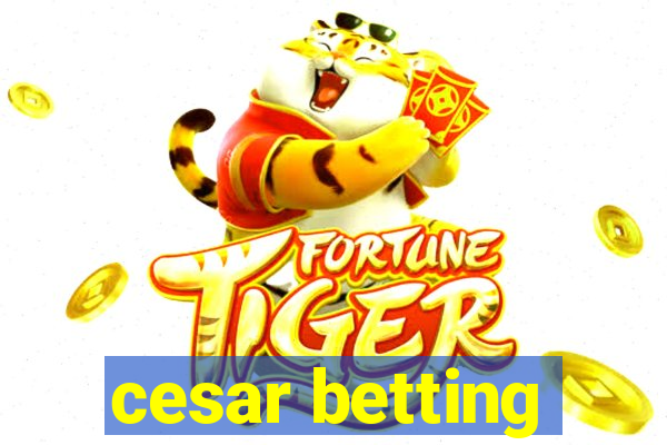 cesar betting