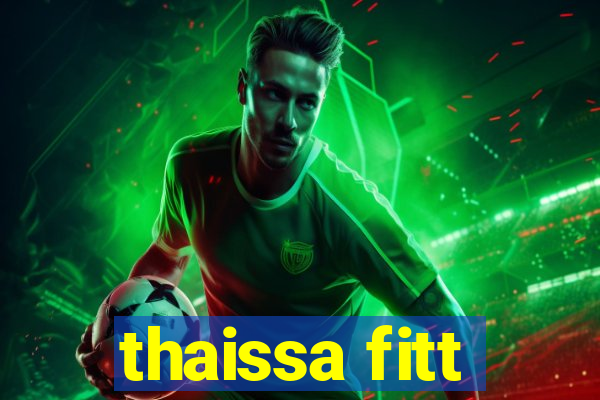 thaissa fitt