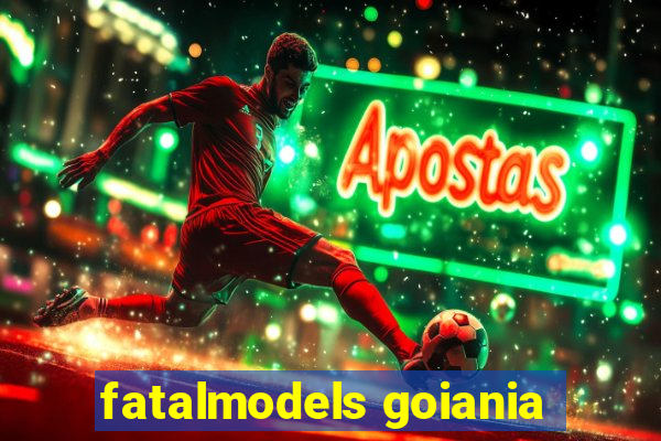 fatalmodels goiania