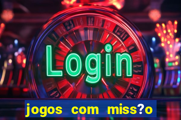 jogos com miss?o slots grátis