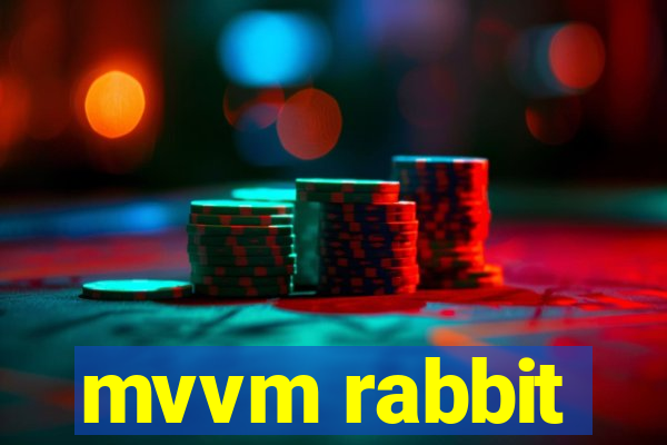 mvvm rabbit