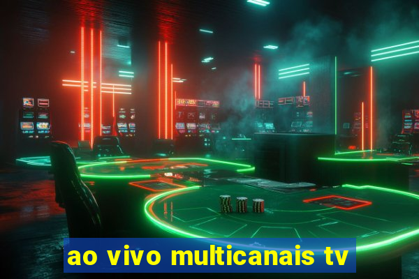 ao vivo multicanais tv