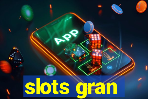 slots gran