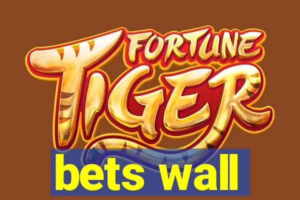 bets wall