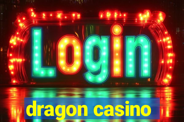 dragon casino