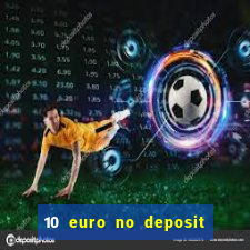 10 euro no deposit bonus casino