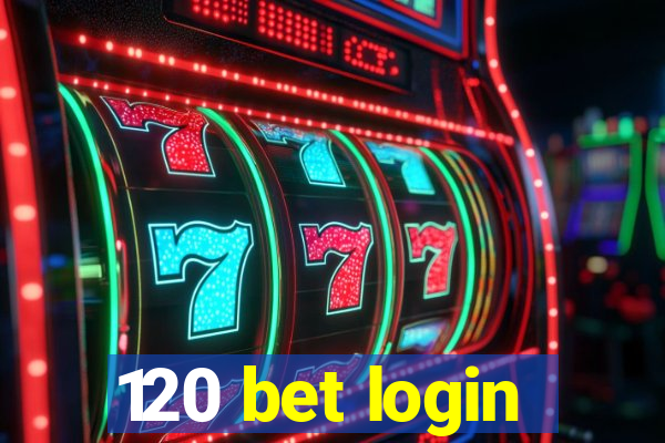 120 bet login