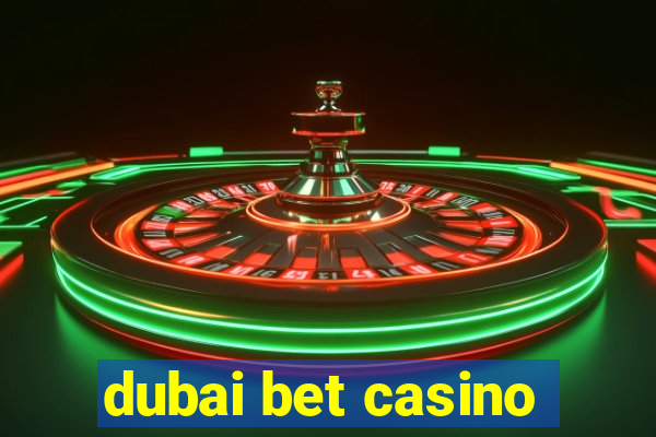 dubai bet casino