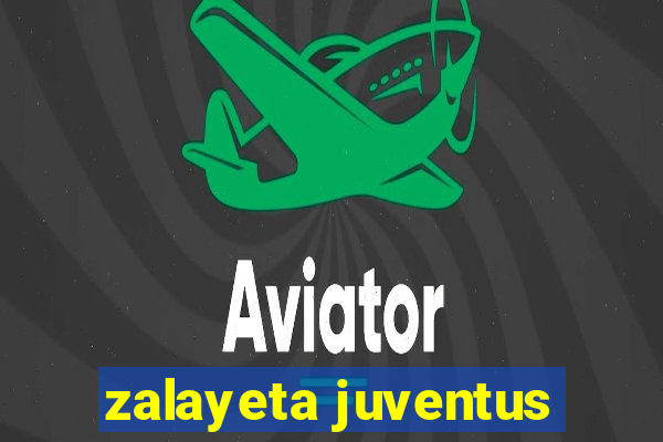 zalayeta juventus